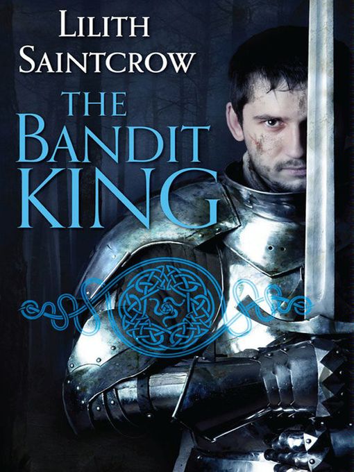 Title details for The Bandit King by Lilith Saintcrow - Available